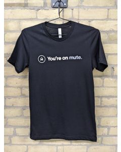 You're on Mute T-Shirt